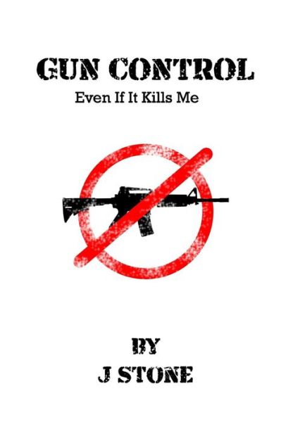 Cover for J Stone · Gun Control (Paperback Book) (2018)