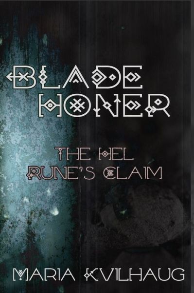 Cover for Maria Kvilhaug · Blade Honer, Book Three: The Hel Runes Claim - Blade Honer: The Hammer of Greatness (Paperback Book) (2020)