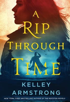 Cover for Kelley Armstrong · A Rip Through Time (Hardcover Book) (2022)