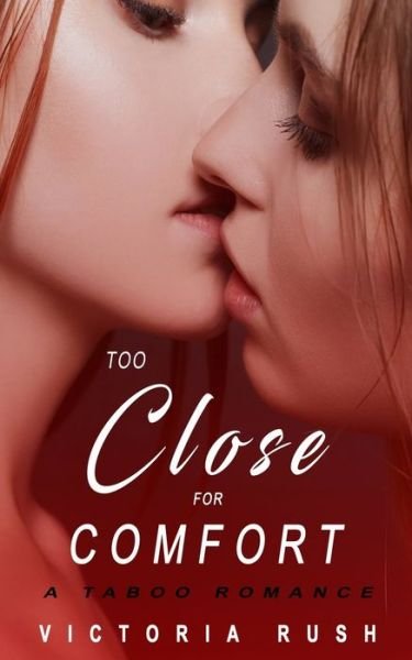Cover for Victoria Rush · Too Close for Comfort: A Taboo Romance - Jade's Erotic Adventures (Paperback Book) (2021)
