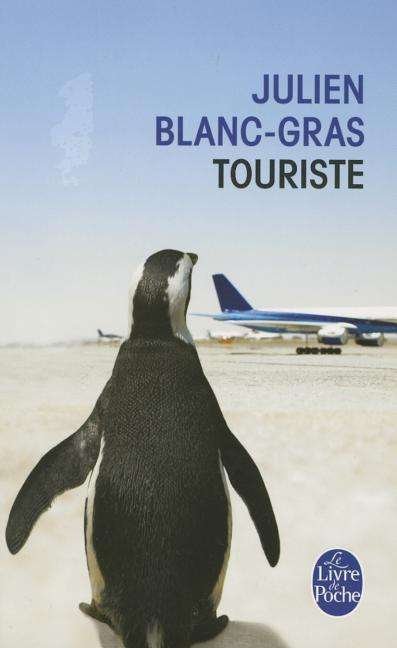 Touriste - Gras Blanc - Bøger - Le Livre de poche - 9782253164517 - 2. maj 2013