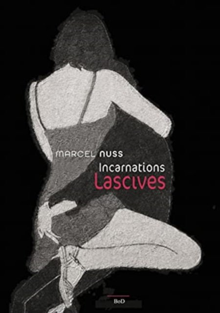 Cover for Marcel Nuss · Incarnation lascives (Pocketbok) (2021)