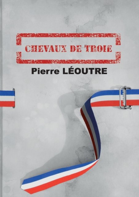 Cover for Pierre Leoutre · Chevaux de Troie (Pocketbok) (2022)