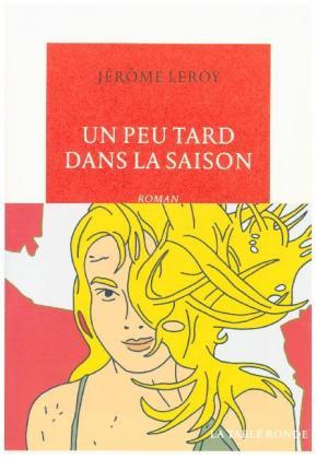 Cover for Leroy · Un Peu Tard Dans La Saison (Bok)