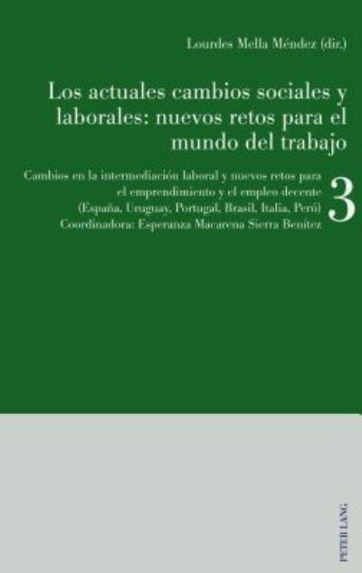 Cover for Los actuales cambios sociales y laborales: nuevos retos para el mundo del trabajo; Libro 3: Cambios en la intermediacion laboral y nuevos retos para el emprendimiento y el empleo decente (Espana, Uruguay, Portugal, Brasil, Italia, Peru) (Paperback Book) (2017)