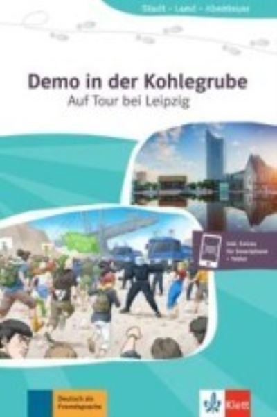 Arwen Schnack · Stadt, Land, Abenteuer: Demo in der Kohlegrube - Auf Tour bei Leipzig (Taschenbuch) (2022)