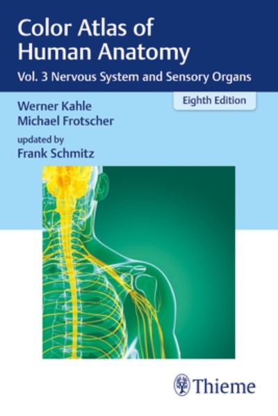 Color Atlas of Human Anatomy: Vol. 3 Nervous System and Sensory Organs - Werner Kahle - Książki - Thieme Publishing Group - 9783132424517 - 3 sierpnia 2022
