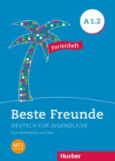 Beste Freunde: Ferienheft A1.2 -  - Books - Max Hueber Verlag - 9783195810517 - October 10, 2019