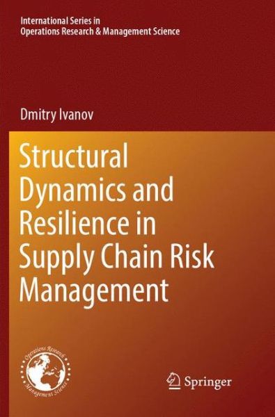 Cover for Dmitry Ivanov · Structural Dynamics and Resilience in Supply Chain Risk Management (Bog) [Softcover reprint of the original 1st ed. 2018 edition] (2018)