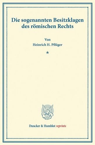 Cover for Pflüger · Die sogenannten Besitzklagen de (Buch) (2013)