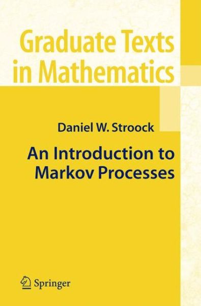 Cover for Daniel W. Stroock · An Introduction to Markov Processes - Graduate Texts in Mathematics (Taschenbuch) (2005)