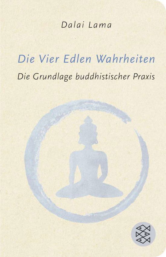 Die Vier Edlen Wahrheiten - Dalai Lama - Books - FISCHER Taschenbuch - 9783596521517 - November 23, 2017