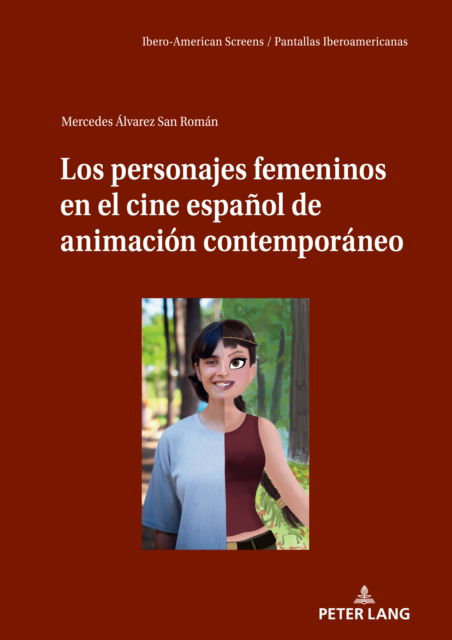 Cover for Mercedes Alvarez San Roman · Los Personajes Femeninos En El Cine Espanol de Animacion Contemporaneo : 5 (Hardcover Book) [New ed edition] (2024)