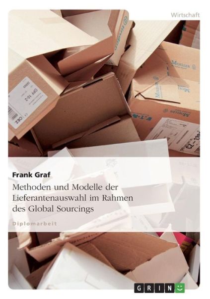 Methoden und Modelle der Lieferant - Graf - Books - GRIN Verlag GmbH - 9783638724517 - August 6, 2007
