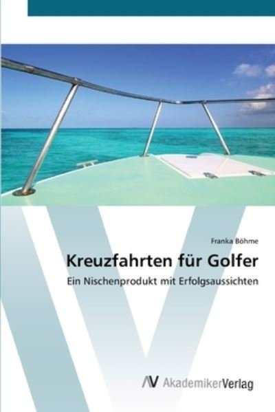 Cover for Böhme · Kreuzfahrten für Golfer (Bok) (2012)
