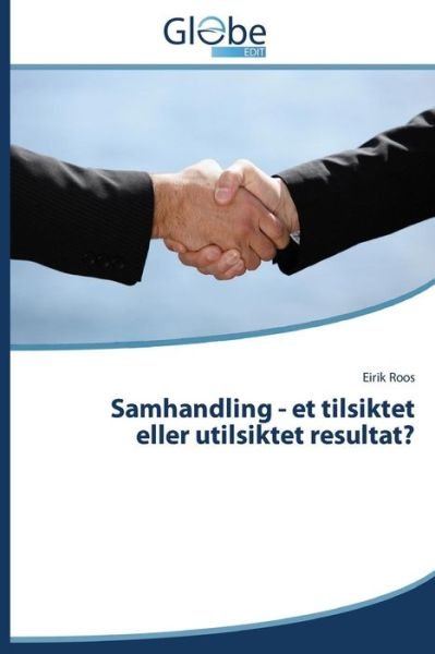Cover for Roos Eirik · Samhandling - et Tilsiktet eller Utilsiktet Resultat? (Paperback Bog) [Norwegian edition] (2014)