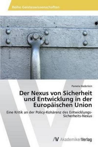 Cover for Haderlein Pamela · Der Nexus Von Sicherheit Und Entwicklung in Der Europaischen Union (Paperback Book) (2015)