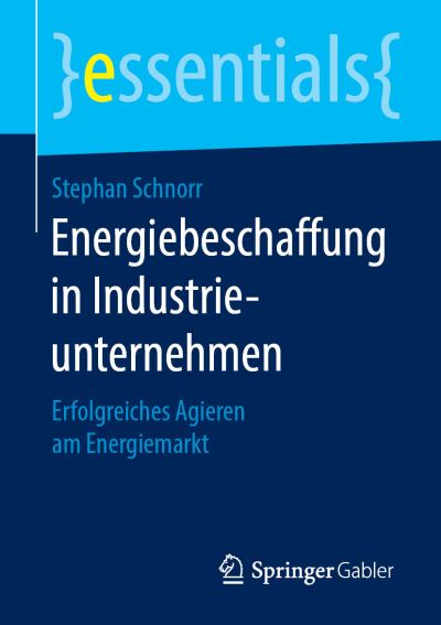 Cover for Stephan Schnorr · Energiebeschaffung in Industrieunternehmen (Book) [1. Aufl. 2019 edition] (2019)