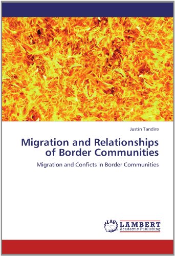 Cover for Justin Tandire · Migration and Relationships of Border Communities: Migration and Conficts in Border Communities (Paperback Book) (2012)