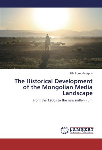 Cover for Eila Romo-murphy · The Historical Development of the Mongolian Media Landscape: from the 1200s to the New Millennium (Paperback Bog) (2012)