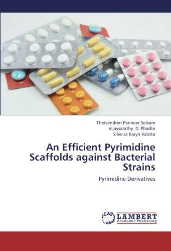 Cover for Silveira Karyn Valzita · An Efficient Pyrimidine Scaffolds Against Bacterial Strains: Pyrimidine Derivatives (Paperback Bog) (2013)