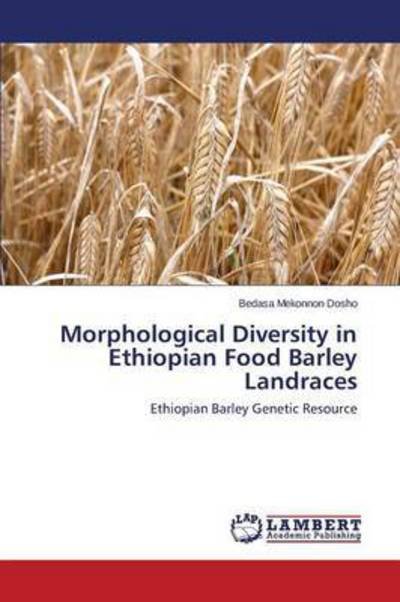 Cover for Dosho Bedasa Mekonnon · Morphological Diversity in Ethiopian Food Barley Landraces (Paperback Book) (2015)