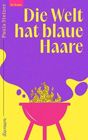 Cover for Paula Steiner · Die Welt hat blaue Haare (Book) (2024)