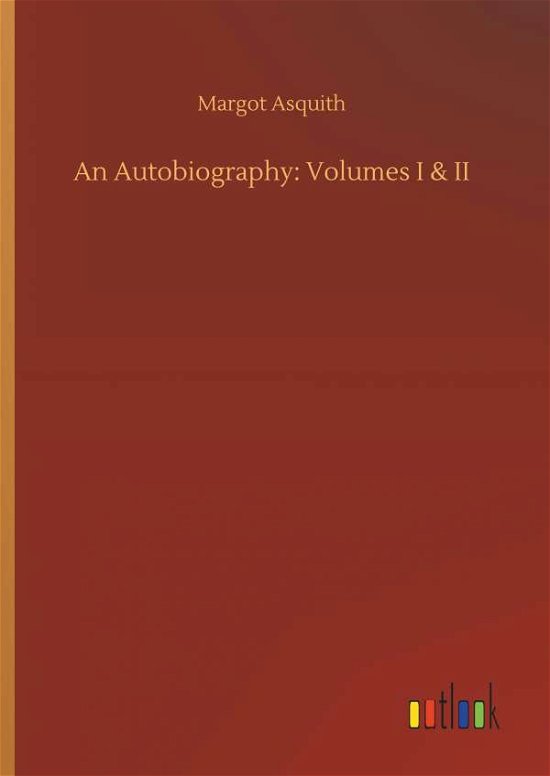 Cover for Asquith · An Autobiography: Volumes I &amp; I (Book) (2019)