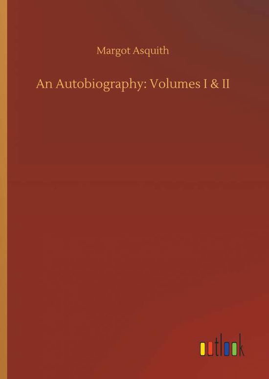 Cover for Asquith · An Autobiography: Volumes I &amp; I (Bok) (2019)