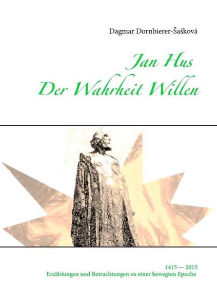Cover for Dagmar Dornbierer-sasková · Jan Hus - Der Wahrheit Willen (Paperback Book) [German edition] (2015)