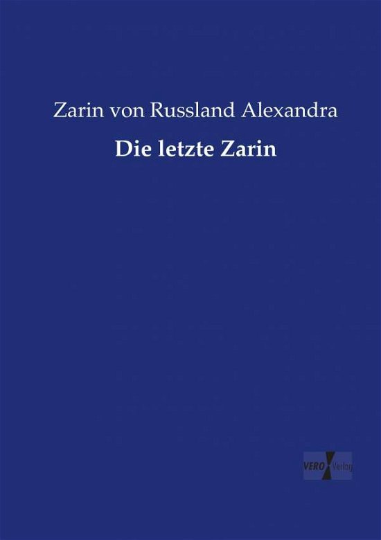 Die letzte Zarin - Alexandra - Boeken -  - 9783737216517 - 12 november 2019