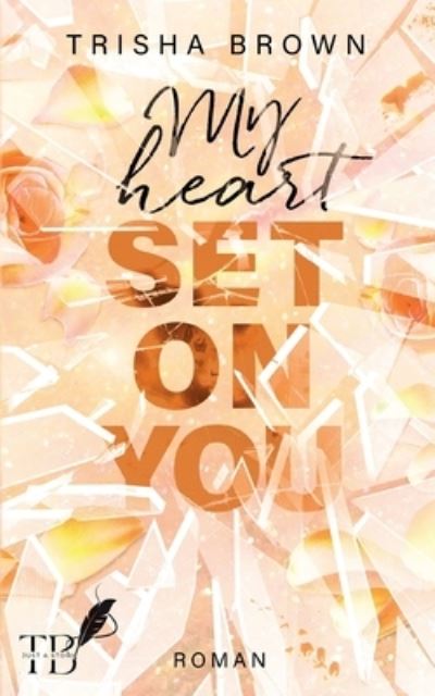 Cover for Trisha Brown · My Heart Set on You (Book) (2023)