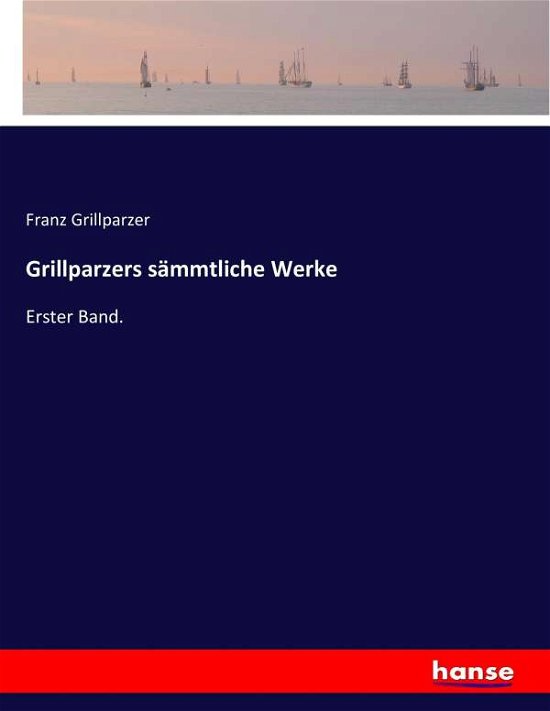 Cover for Grillparzer · Grillparzers sämmtliche Wer (Bok) (2016)