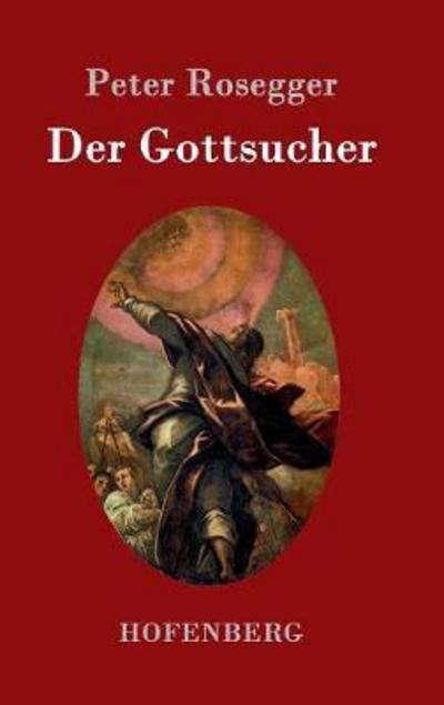 Cover for Rosegger · Der Gottsucher (Bog) (2017)