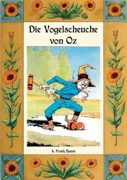 Cover for L Frank Baum · Die Vogelscheuche von Oz - Die Oz-Bucher Band 9 (Paperback Book) (2018)