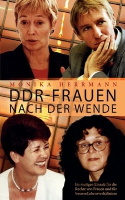 Cover for Monika Herrmann · DDR-Frauen nach der Wende: Im mutigen Einsatz fur die Rechte von Frauen und fur bessere Lebensverhaltnisse (Paperback Book) (2020)