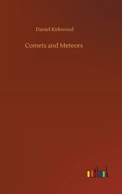 Comets and Meteors - Daniel Kirkwood - Books - Outlook Verlag - 9783752389517 - August 3, 2020