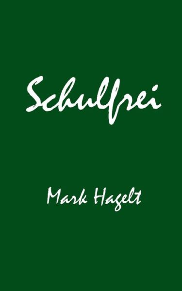 Cover for Hagelt · Schulfrei (Book) (2020)