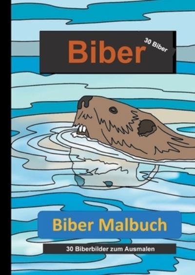 Cover for Lachlan Anderson · Biber Malbuch: 30 Biberbilder zum Ausmalen (Paperback Book) (2021)