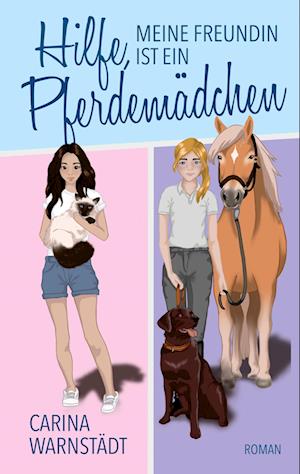 Cover for Carina Warnstädt · Hilfe, meine Freundin ist ein Pferdemädchen (Book) (2025)