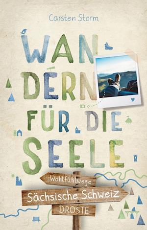 Cover for Carsten Storm · Sächsische Schweiz. Wandern für die Seele (Book) (2024)