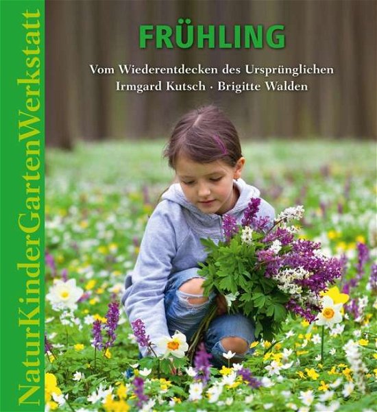 Cover for Kutsch · Natur-Kinder-Garten. Frühling (Bog)