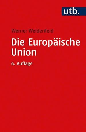 Cover for Werner Weidenfeld · Die Europäische Union (Taschenbuch) (2021)