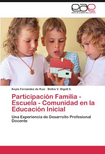 Cover for Belkis V. Bigott S. · Participación Familia - Escuela - Comunidad en La Educación Inicial: Una Experiencia De Desarrollo Profesional Docente (Paperback Bog) [Spanish edition] (2011)