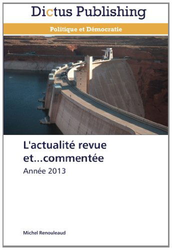 Cover for Michel Renouleaud · L'actualité Revue Et...commentée: Année 2013 (Paperback Book) [French edition] (2018)