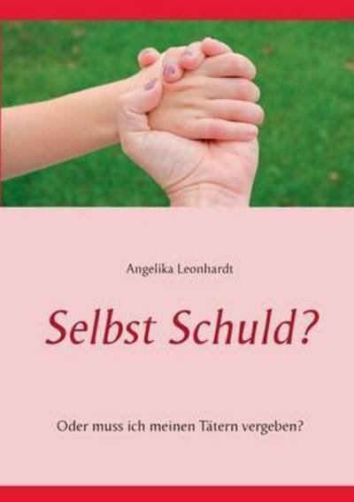 Cover for Leonhardt · Selbst Schuld? (Book) (2016)
