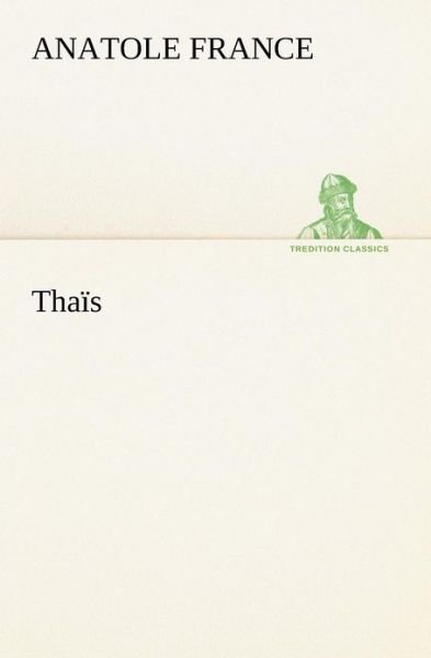 Cover for Anatole France · Thaïs (Tredition Classics) (French Edition) (Pocketbok) [French edition] (2012)