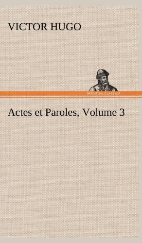 Cover for Victor Hugo · Actes et Paroles, Volume 3 (Hardcover bog) [French edition] (2012)