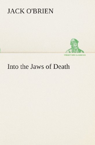 Cover for Jack O'brien · Into the Jaws of Death (Tredition Classics) (Pocketbok) (2013)