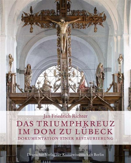 Cover for Richter · Das Triumphkreuz im Dom zu Lübe (Buch) (2019)